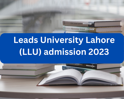 Online Apply Leads University Lahore LLU Admission 2023