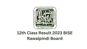 12th Class Result 2023 BISE Rawalpindi Board