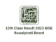 12th Class Result 2023 BISE Rawalpindi Board