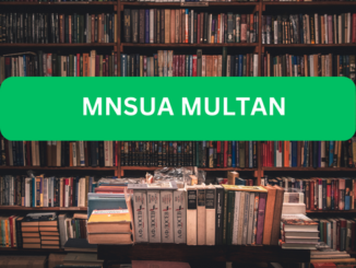 MUHAMMAD NAWAZ SHARIF UNIVERSITY OF AGRICULTURE MNSUA MULTAN BS ADMISSION 2023
