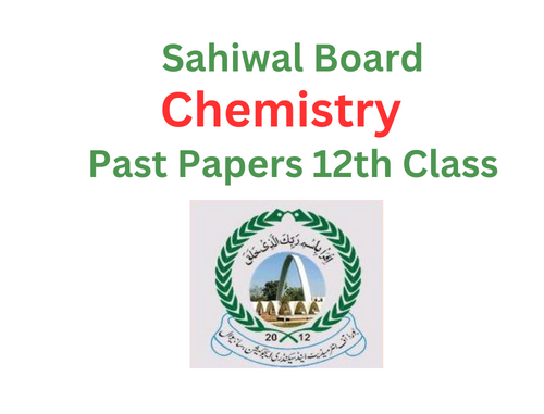 12th Class Chemistry Past Papers Sahiwal Board