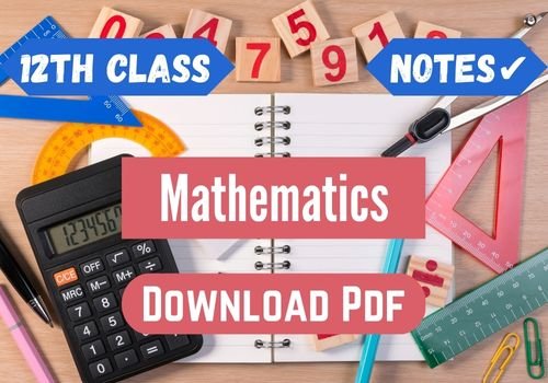 12th Class Mathematics Notes 2023