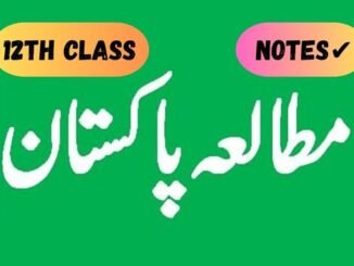 12th Class Pak Studies Notes 2023 All Chapters