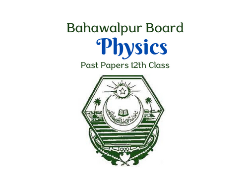 12th class Physics Past Papers Bahawalpur Board