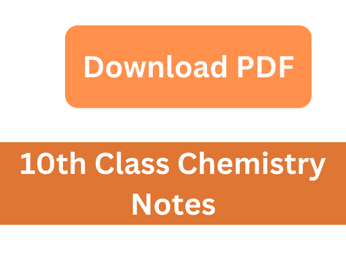 Download 10th Class Chemistry Notes All Chapters Pdf