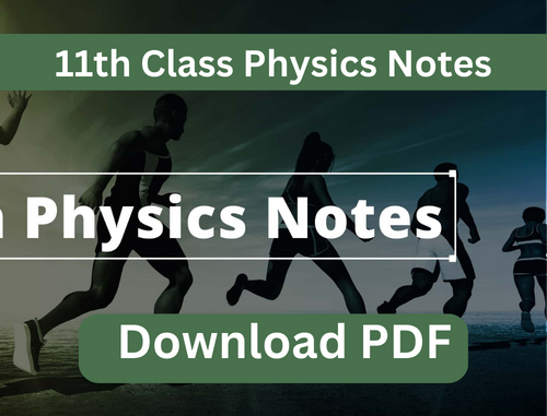 FSC 11th Class Physics Notes 2023 Download in PDF