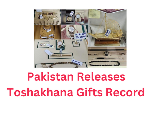 Toshakhana Gifts Record In a first, Pakistan releases