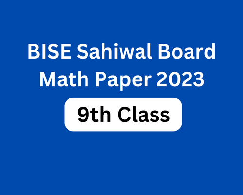 BISE Sahiwal Board 9th Class Math Paper 2023