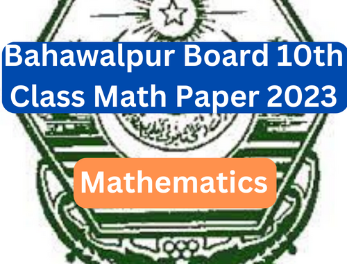Bahawalpur Board 10th Class Math Paper 2023