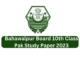 Bahawalpur Board 10th Class Pak Study Paper 2023
