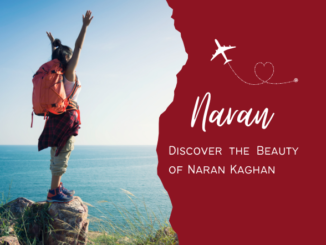 Discover the Beauty of Naran Kaghan Natural Wonders of Naran