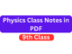 Download Physics 9th Class Notes in PDF All Chapters
