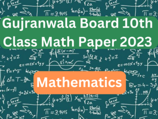 Gujranwala Board 10th Class Math Paper 2023