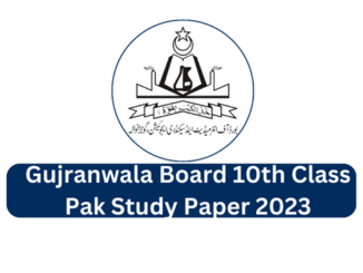 Gujranwala Board 10th Class Pak Study Past Paper 2023