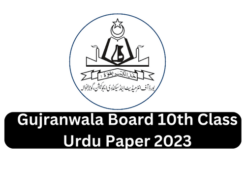 Gujranwala Board 10th Class Urdu Paper 2023