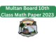 Multan Board 10th Class Math Paper 2023