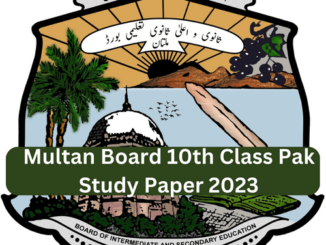 Multan Board 10th Class Pak Study Paper 2023