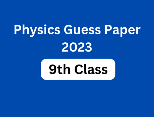 Physics 9th Class Guess Paper 2023 | Punjab Boards