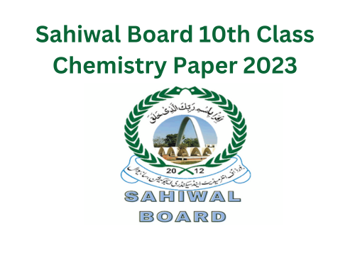 Sahiwal Board 10th Class Chemistry Paper 2023