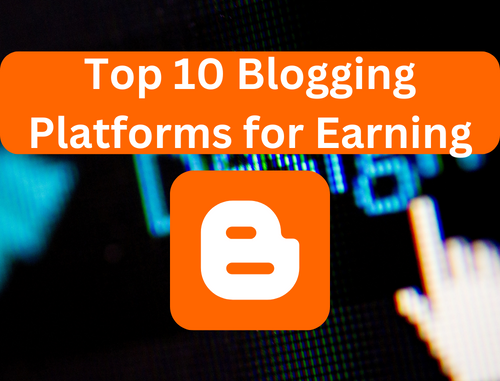 Top 10 Blogging Platforms for Earning