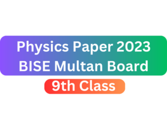 BISE Multan Board 9th Class Physics Paper 2023