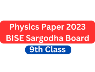 BISE Sargodha Board 9th Class Physics Paper 2023