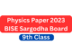 BISE Sargodha Board 9th Class Physics Paper 2023