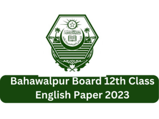 Bahawalpur Board 12th Class English Paper 2023