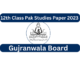 12th Class Pak Studies Past Paper BISE Gujranwala Board 2023