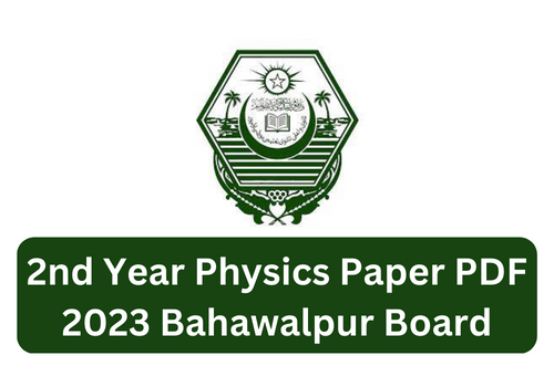 2nd Year Physics Paper 2023 Bahawalpur Board