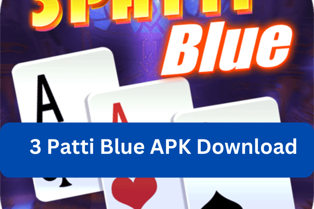 3 Patti Blue APK Download: Play and Win with this Exciting Card Game
