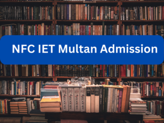 NFC IET Multan Admission 2023: Apply Online Before the Last Date!