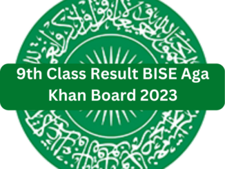 9th Class Result BISE Aga Khan Board 2023