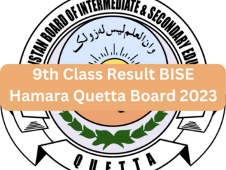 9th Class Result BISE Hamara Quetta Board 2023