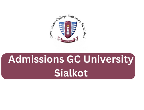 Admissions GC University, Sialkot | Online Apply Form