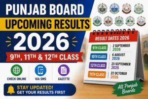Punjab Board Upcoming Results 2026 – 9th, 11th & 12th Class Dates